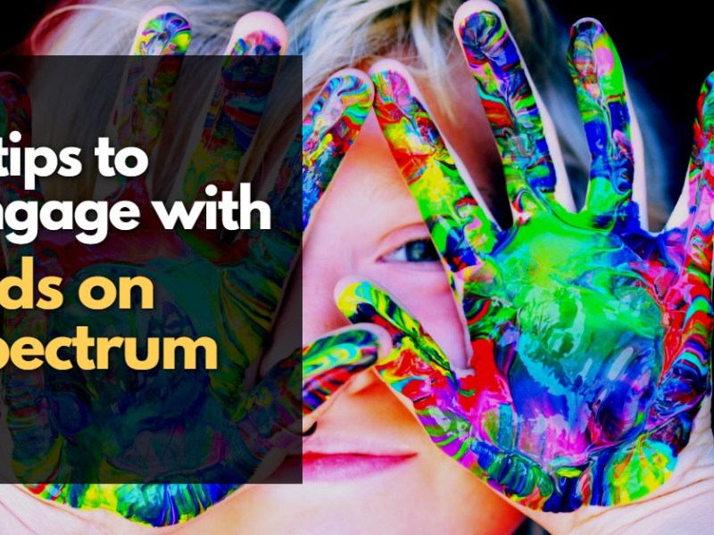 7 tips to engage with kids on the&nbsp;spectrum